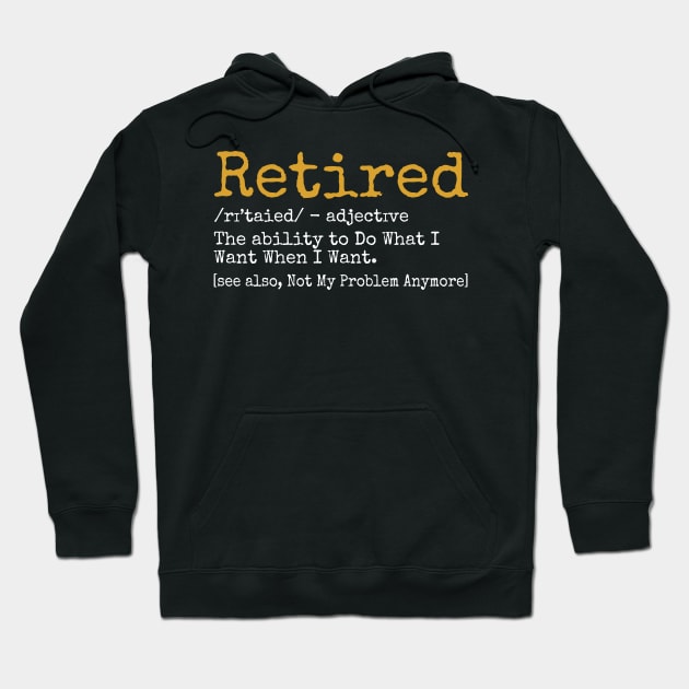 Retired Definition - Funny Retirement Gag Gift - Hoodie by S-Log